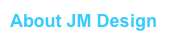 About JM Design