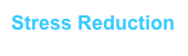 Stress Reduction