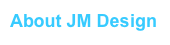 About JM Design